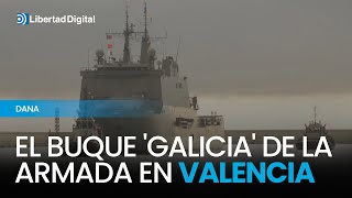 El buque Galicia de la Armada llega a Valencia para auxiliar tras la DANA [upl. by Akimyt793]