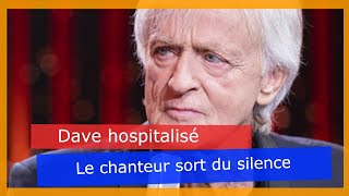 Dave hospitalisé  le chanteur règle ses comptes avec ses proches [upl. by Nort]