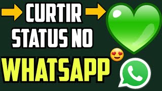 Como Curtir Status do WhatsApp NOVA FUNÇÃO [upl. by Noitsuj]