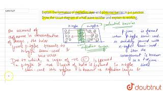 Explain the formation of depletion layer and potential barrier in pn junction Draw the [upl. by Alahsal]