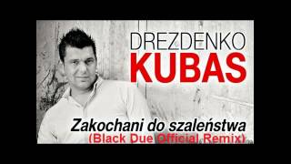 Drezdenko  Kubas Zakochani do szaleństwa Black Due Official Remix [upl. by Duyne]