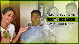 Making Your Own Neem Face Mask With Hina Khan  DIY Skin Care [upl. by Torres388]