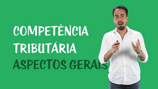 Competência Tributária  Revisão OAB  Aspectos Gerais [upl. by Agler]