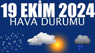 19 Ekim 2024 Hava Durumu Tüm İllerin Hava Durumu [upl. by Aneela]