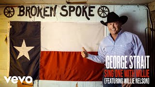 George Strait  Sing One With Willie Official Audio ft Willie Nelson [upl. by Acirt807]