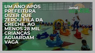 Um ano após prefeitura dizer que zerou fila da creche ao menos 28 mil crianças aguardam vaga [upl. by Venditti]