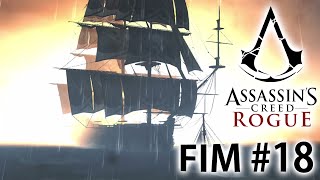 Assassins Creed Rogue  Os Navios Lendários O Fim É Para Os Fracos 18 [upl. by Naugal]