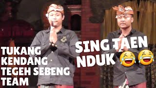 Tukang Kendang TEGEH SEBENG TEAMTegehen sebeng ne duri nu Sing Taen Nduk 😂 [upl. by Kirsti]