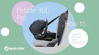 How to install and remove the MaxiCosi Pebble 360 Pro with vehicle belt [upl. by Kauppi116]