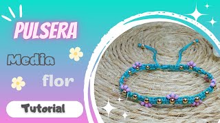 Como Hacer Una Pulsera Media Flor Fácil Y Rápido Paso a Paso Tutorial [upl. by Onairpic420]