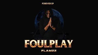 Flamzz  Foulplay [upl. by Nayab]