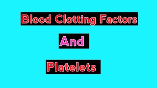 Blood Clotting Factors  Platelets  Blood Clot Formation Process [upl. by Eiryk]