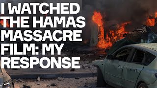 I Watched The Hamas Massacre Film Here Are My Thoughts [upl. by Enelhtak286]