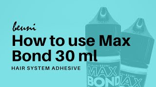 HOW TO USE HAIR SYSTEM ADHESIVE MAX BOND BY BEUNI [upl. by Sialac690]