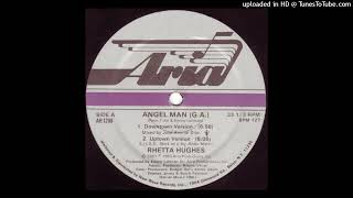 Rhetta Hughes  Angel Man GA Downtown Version 1983 [upl. by Song]