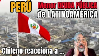 Chileno reacciona a PERÚ la menor deuda publica de LATINOAMERICA macroeconomia deudapública peru [upl. by Thorne]