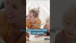 Bonus Mutuo 2024 a chi spetta Bonus Mutuo Requisiti [upl. by Neelsaj]