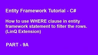 How to use WHERE clause in Entity framework Statement  LinQ Extension Methods [upl. by Hadsall]