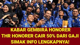 KABAR GEMBIRA  HONORER RESMI DAPAT THR 50 PERSEN DARI GAJI BULANAN  SIMAK INFO BERIKUT [upl. by Areivax]