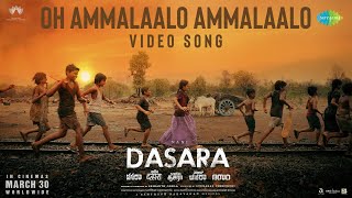 Oh Ammalaalo Ammalaalo Video Song Dasara NaniKeerthy Suresh Santhosh Narayanan Anurag Kulkarni [upl. by Atteuqahc714]