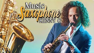 Kenny G Saxophone Romance 🎷 Instrumental Love Songs for Relaxation [upl. by Aldwon771]