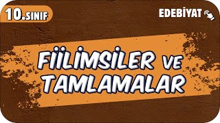 Fiilimsiler ve Tamlamalar  10Sınıf Edebiyat 2025 [upl. by Leirvag521]