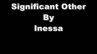 Significant Other  Inessa [upl. by Elocal]