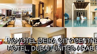 Novotel Deira City Centre Hotel Dubai United Arab Emirates [upl. by Aoniak]