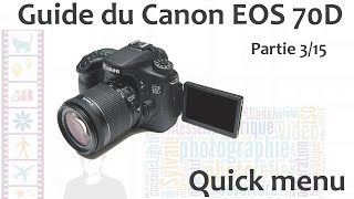 Guide du Canon EOS 70D  315  Quick Menu [upl. by Naivad]