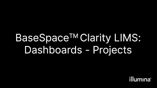 BaseSpace™ Clarity LIMS–Dashboards Projects [upl. by Berfield]