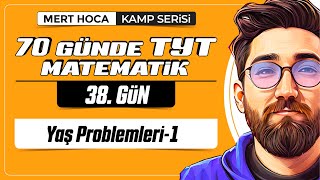 70 Günde TYT Matematik Kampı  38Gün  1Video  Yaş Problemleri1  2024  merthoca [upl. by Pain977]