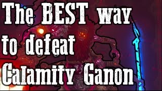 The BEST way to defeat Calamity Ganon  Hyrule Castle [upl. by Sletten301]