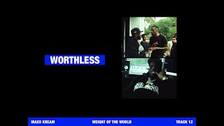 MAXO KREAM  WORTHLESS OFFICIAL LYRIC VIDEO [upl. by Nylanej]