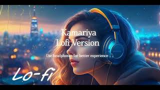 Kamariya Song  Lofi Version  Divyanshu Idyllic [upl. by Hnid]