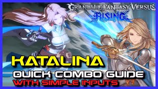 Katalina Quick Combo Guide  Granblue Fantasy Versus Rising GBVSR [upl. by Treulich]