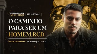 Aula Final O Caminho Para Ser um Homem Rico Confiante e Desejado  Fim do Homem Moderno [upl. by Aneel]