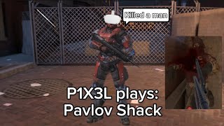 P1X3L plays Pavlov Shack [upl. by Graf]