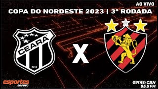 Ceará x Sport  Copa do Nordeste 2023  3ª Rodada  com Renilson Sousa [upl. by Heins403]