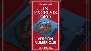 Album de Noël «In Excelsis Deo»  Luc Gingras  Extrait de «Minuit Chrétien» [upl. by Unni]