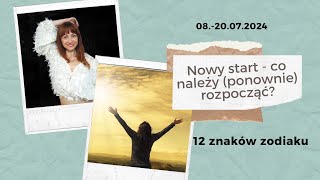 0820072024 Nowy start  12 ZNAKÓW ZODIAKU Tarot Energia medium swiatmaui [upl. by Nerrak]