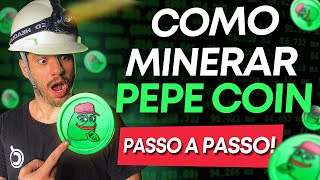 🟢 COMO MINERAR PEPE COIN PEPE  PASSO A PASSO COMPLETO [upl. by Saunder]