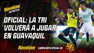 OFICIAL LA TRI VOLVERÁ A JUGAR EN GUAYAQUIL [upl. by Ennayelsel]