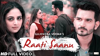 Raati Saanu  Gajendra Verma New Song 2020  Sad Song  Saga Music [upl. by Adnaval374]