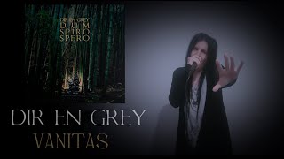 DIR EN GREY  VANITAS Vocal Cover [upl. by Jeff]