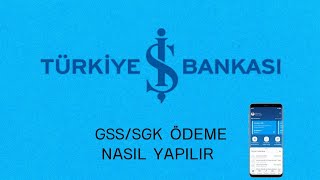 İş Bankası GSS Ödeme Nasıl Yapılır [upl. by Uzia463]