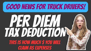 Big Tax Savings for Truckers In 2024 Per Diem Benefits amp Tips [upl. by Nwahsyt889]