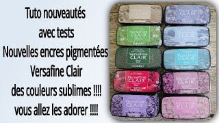 Versafine Clair 12 nouveaux pads pigments ink avec tests tuto carterie Diy scrapbooking scrap [upl. by Yv]