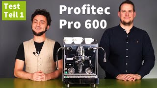 Profitec Pro 600 DualboilerEspressomaschine im Test  Teil 1 [upl. by Mattheus]