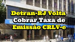 Detran RJ Volta a Cobrar Taxa de Emissão CRLVe [upl. by Einahpets]