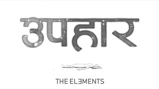 Upahar  The Elements [upl. by Bergren]